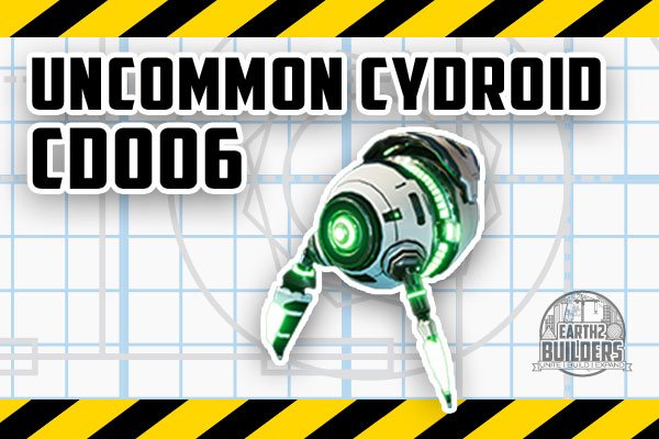 Earth2 Builders Cydroid CD006 UNCOMMON