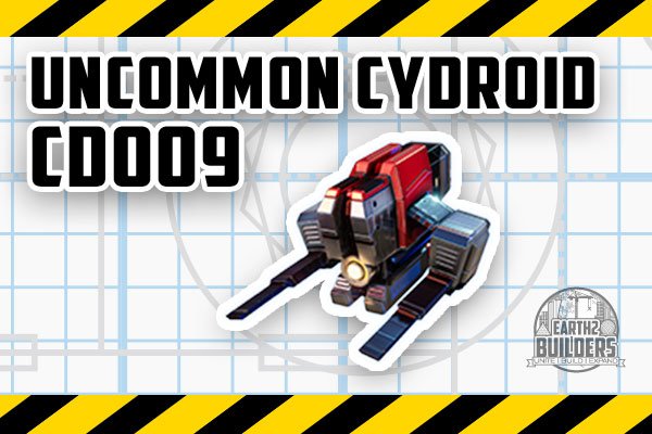 Earth2 Builders Cydroid CD009 UNCOMMON