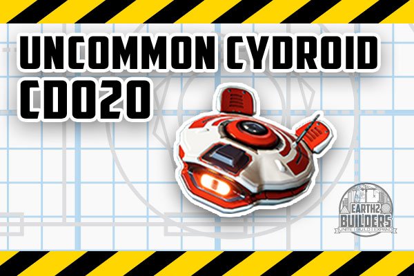 Earth2 Builders Cydroid CD020 UNCOMMON