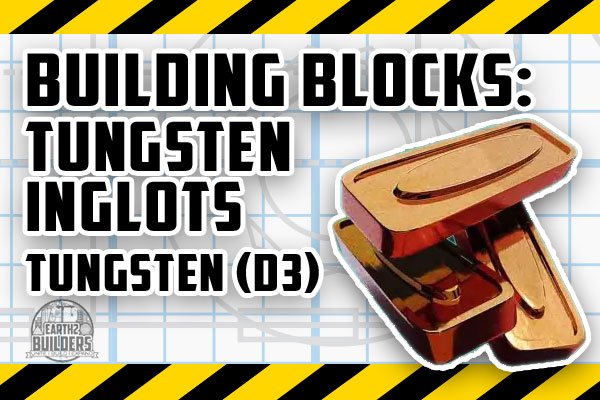 EARTH2 BUILDERS RESOURCE BUILD BLOCK TUNGSTEN