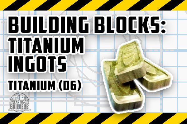 EARTH2 BUILDERS RESOURCE BUILD BLOCK TITANIUM