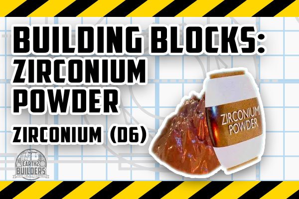 EARTH2 BUILDERS RESOURCE BUILD BLOCK ZIRCONIUM