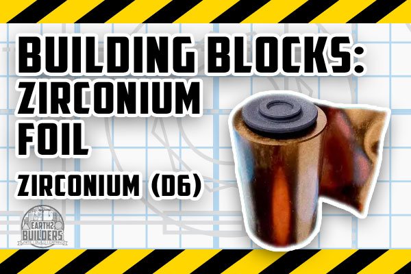 EARTH2 BUILDERS RESOURCE BUILD BLOCK ZIRCONIUM