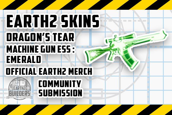 Eaarth2 Builders Skin Dragon's Tear ESS Machine Gun Emerald