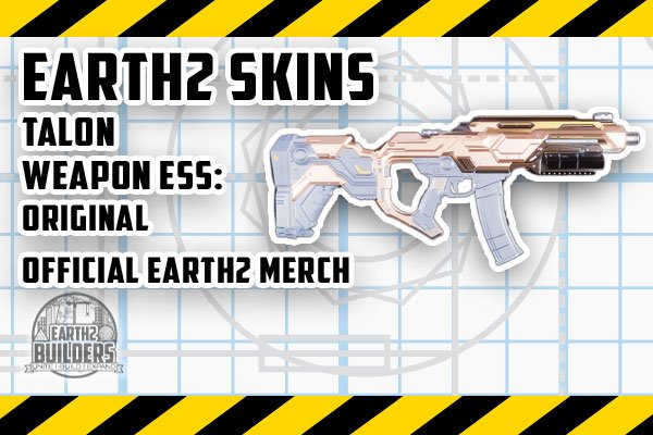 Eaarth2 Builders Skin Talon Weapon Original ESS 4000